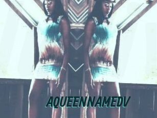 AQUEENNAMEDV