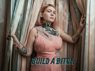 BUILD_A_BITCH