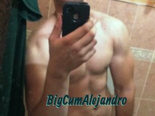 BigCumAlejandro