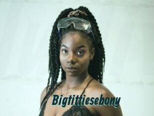 Bigtittiesebony