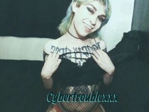 Cybertroublexxx