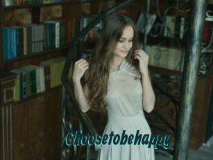 Choosetobehappy