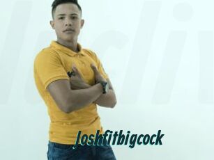 Joshfitbigcock