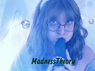 MadnessTheory