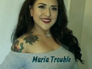 Maria_Trouble