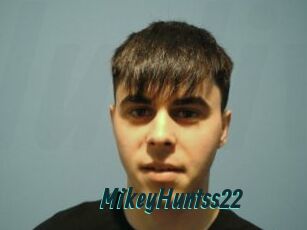 MikeyHuntss22