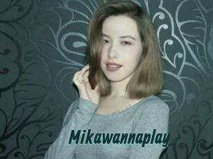 Mikawannaplay