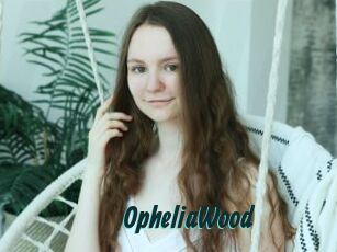 OpheliaWood