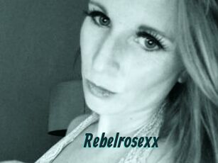 Rebelrosexx