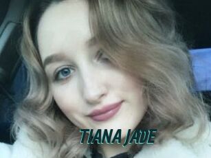 TIANA_JADE