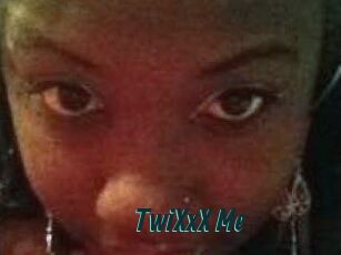 TwiXxX_Me