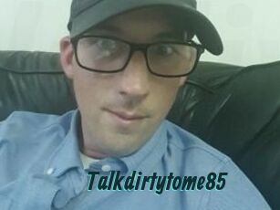 Talkdirtytome85